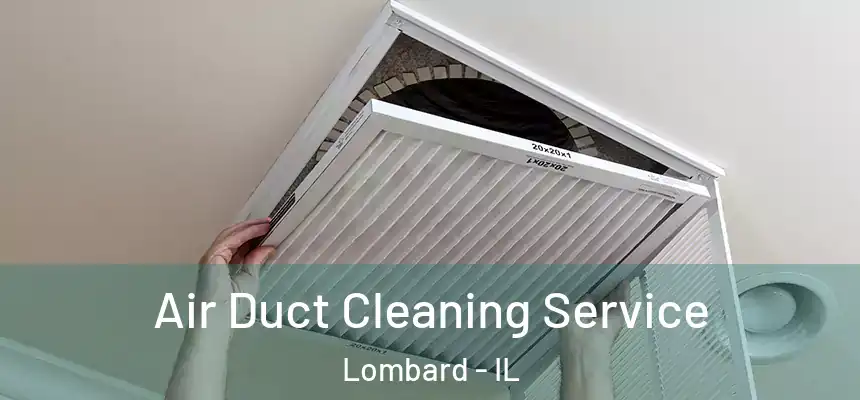  Air Duct Cleaning Service Lombard - IL