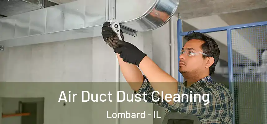  Air Duct Dust Cleaning Lombard - IL
