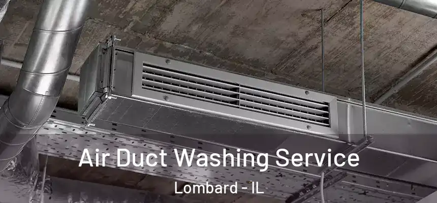 Air Duct Washing Service Lombard - IL