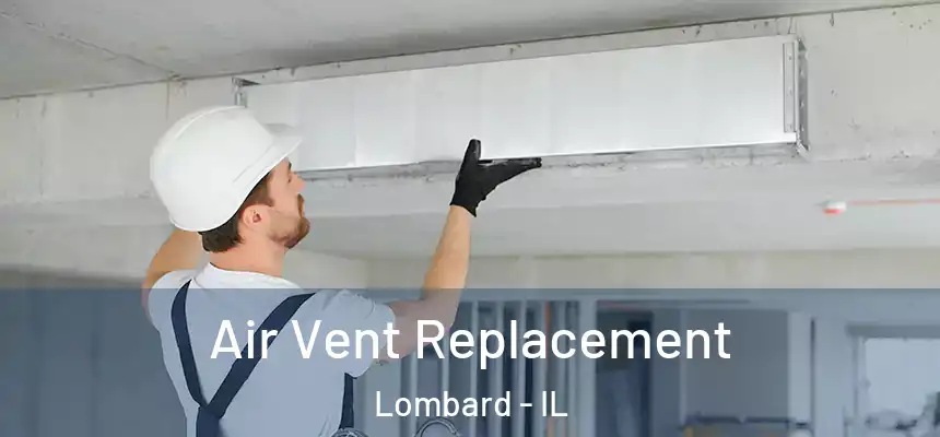  Air Vent Replacement Lombard - IL