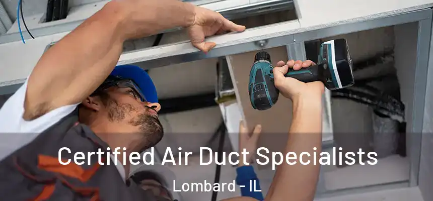  Certified Air Duct Specialists Lombard - IL