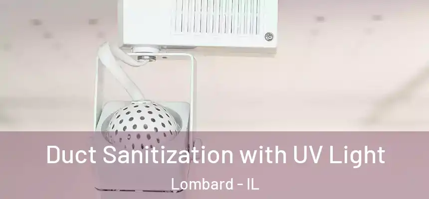 Duct Sanitization with UV Light Lombard - IL