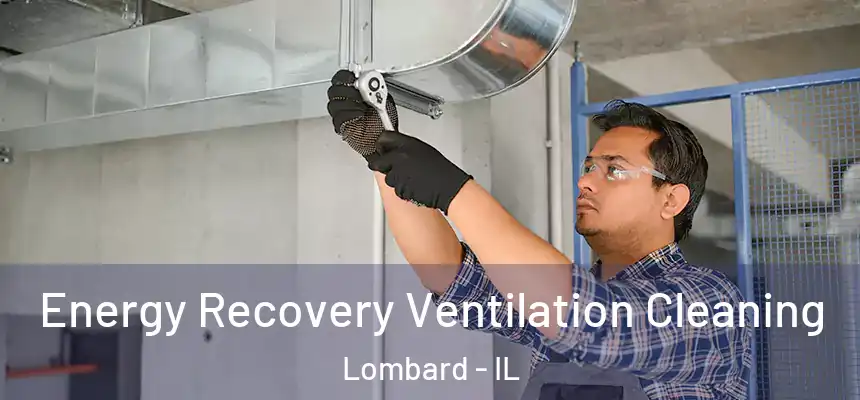  Energy Recovery Ventilation Cleaning Lombard - IL