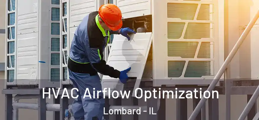  HVAC Airflow Optimization Lombard - IL