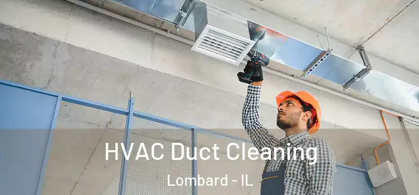 HVAC Duct Cleaning Lombard - IL