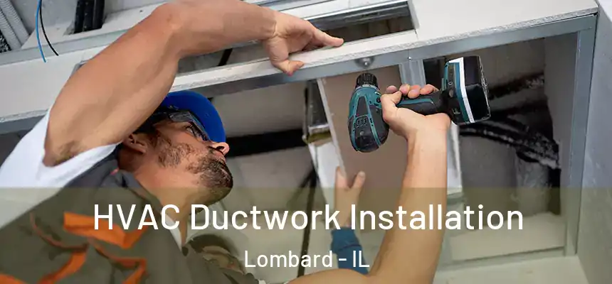  HVAC Ductwork Installation Lombard - IL