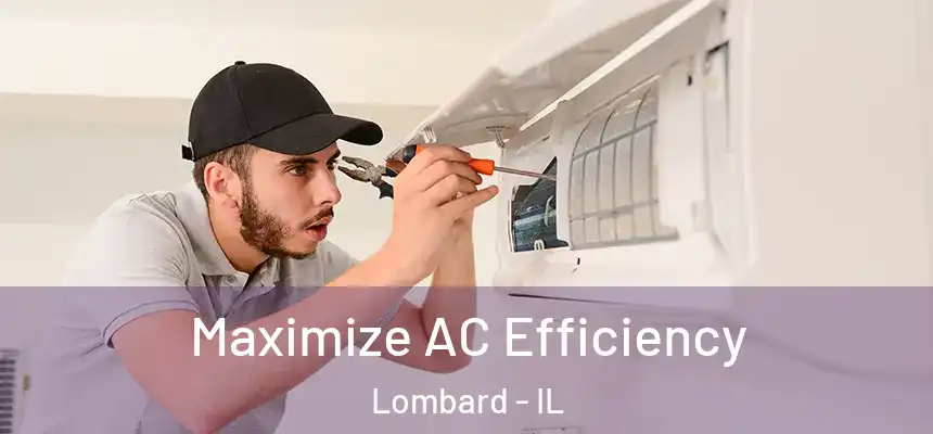  Maximize AC Efficiency Lombard - IL