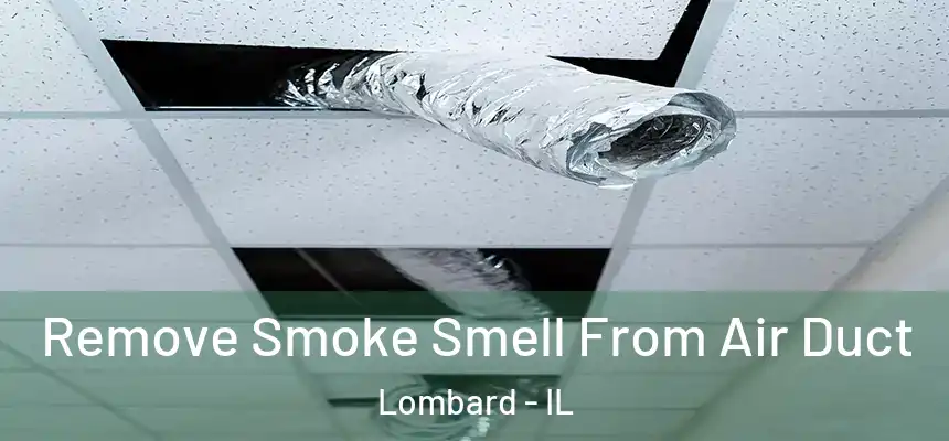  Remove Smoke Smell From Air Duct Lombard - IL