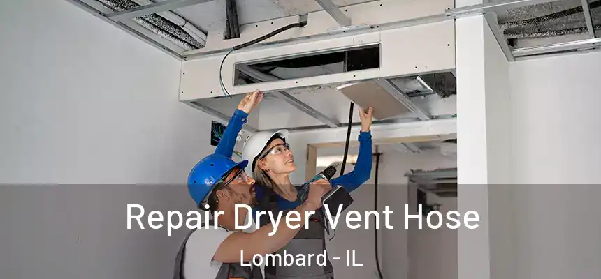  Repair Dryer Vent Hose Lombard - IL