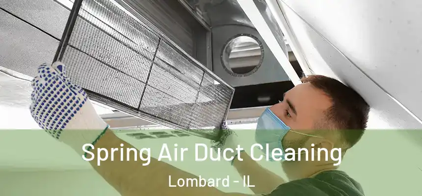  Spring Air Duct Cleaning Lombard - IL